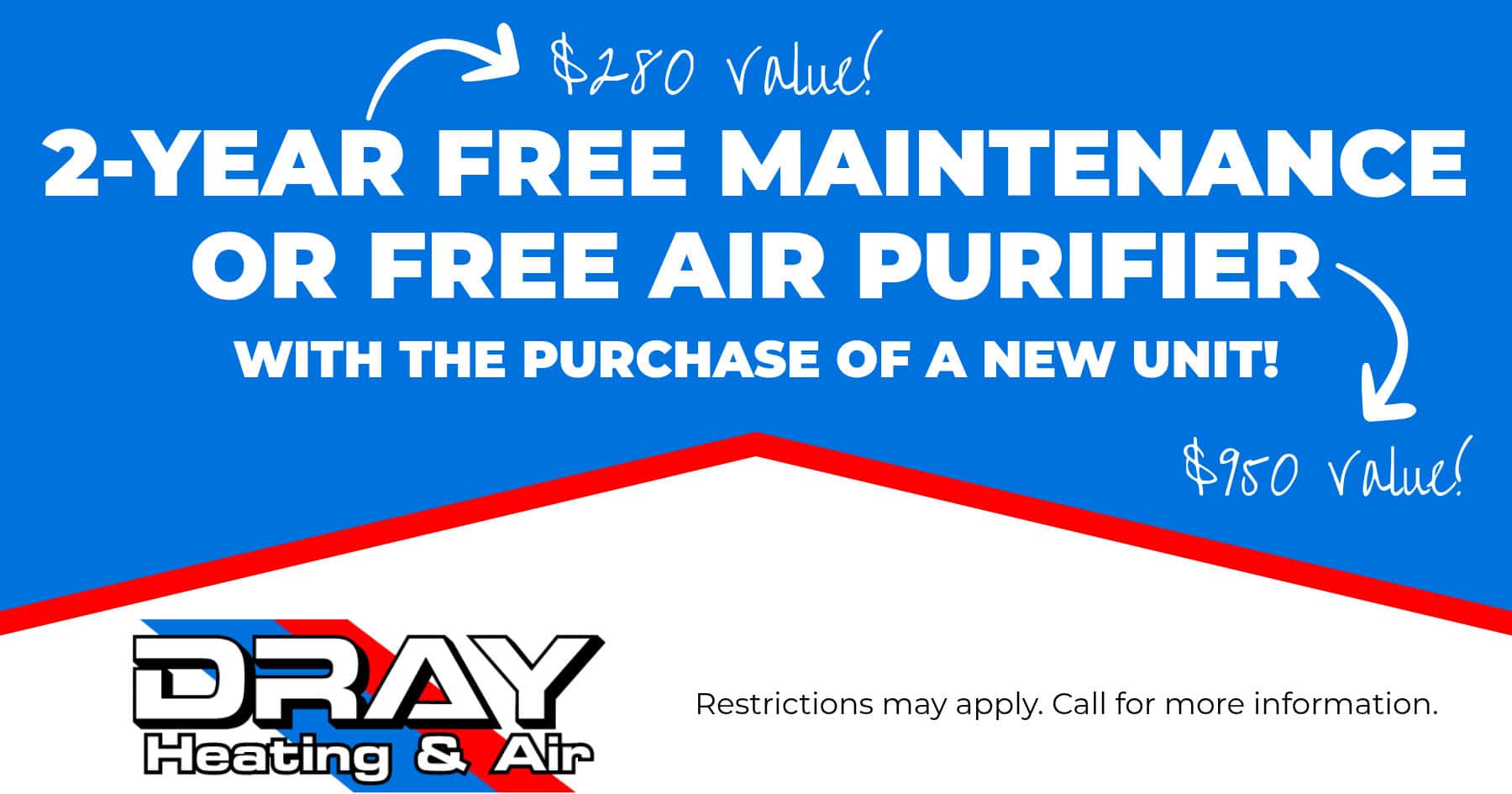 2-YEAR free maintenance or free air purifier with the purchase of a new unit.